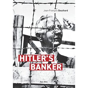 Bouchard, Jean-François Hitler's banker Bouchard, Jean-François Hitler's banker