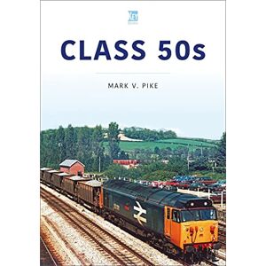 Pike, Mark Class 50s (Britain's Railways Series) Pike, Mark Class 50s (Britain's Railways Series)