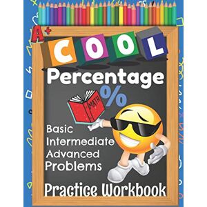 Education, Percentage Cool Percentage Basic Intermediate Advanced Problems Practice Workbook: Emoji Math Practice Worksheets Booklet With Answer Key Education, Percentage Cool Percentage Basic Intermediate Advanced Problems Practice Workbook: Emoji Math Practice Worksheets Booklet With Answer Key
