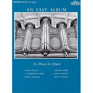 Oxford An Easy Album: Six Pieces for Organ Oxford An Easy Album: Six Pieces for Organ