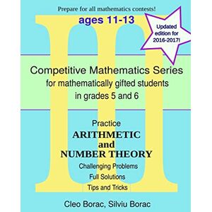 Cleo Practice Arithmetic and Number Theory: Level 3 (ages 11-13): Volume 10 (Competitive Mathematics for Gifted Students) Cleo Practice Arithmetic and Number Theory: Level 3 (ages 11-13): Volume 10 (Competitive Mathematics for Gifted Students)