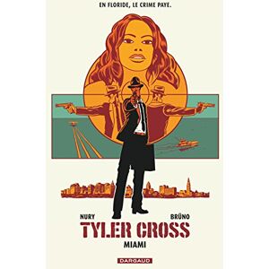 Nury Fabien Tyler Cross Tome 3 Miami Nury Fabien Tyler Cross Tome 3 Miami