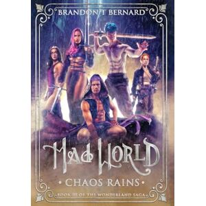 Bernard, Brandon T Mad World: Chaos Rains Bernard, Brandon T Mad World: Chaos Rains