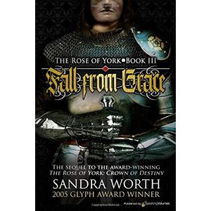 Worth, Sandra Fall from Grace (The Rose of York) Worth, Sandra Fall from Grace (The Rose of York)
