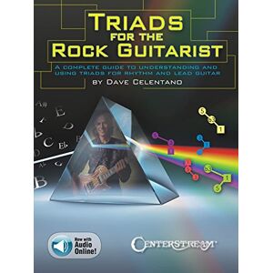 Dave Celentano Triads for the Rock Guitarist. Includes Audio Online: A Complete Guide to Understanding and Using Triads for Rhythm and Lead Guitar Dave Celentano Triads for the Rock Guitarist. Includes Audio Online: A Complete Guide to Understanding and Using Triads for Rhythm and Lead Guitar