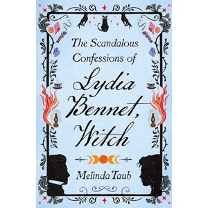 Taub, Melinda The Scandalous Confessions of Lydia Bennet, Witch Taub, Melinda The Scandalous Confessions of Lydia Bennet, Witch