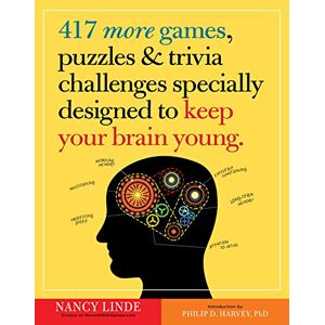 Linde, Nancy 417 More Games, Puzzles & Trivia Challenges Specially Designed to Keep Your Brain Young Linde, Nancy 417 More Games, Puzzles & Trivia Challenges Specially Designed to Keep Your Brain Young