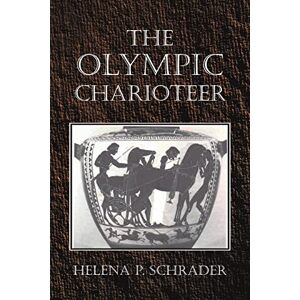 Schrader, Helena P. The Olympic Charioteer Schrader, Helena P. The Olympic Charioteer