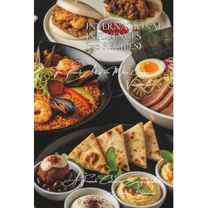Beaulieu, Adrien L. International Influences (150 Recipes): The French Art of the Main Course Volume Three Beaulieu, Adrien L. International Influences (150 Recipes): The French Art of the Main Course Volume Three