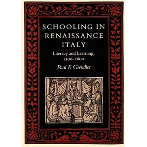 Grendler, Prof Paul F. F. Schooling in Renaissance Italy: Literacy and Learning, 1300-1600: 107 (The Johns Hopkins University Studies in Historical and Political Science) Grendler, Prof Paul F. F. Schooling in Renaissance Italy: Literacy and Learning, 1300-1600: 107 (The Johns Hopkins University Studies in Historical and Political Science)