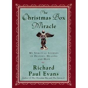 Evans, Richard Paul The Christmas Box Miracle: My spiritual Journey of Destiny, Healing and Hope Evans, Richard Paul The Christmas Box Miracle: My spiritual Journey of Destiny, Healing and Hope