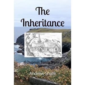 Shafe, Andrew Paul The Inheritance: A Chapman Family Mystery Shafe, Andrew Paul The Inheritance: A Chapman Family Mystery