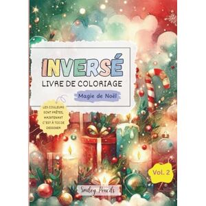 Pencils, Smiley Livre de coloriage inversé : Magie de Noël (Vol. 2) : Les couleurs sont prêtes, maintenant c’est à toi de dessiner: Livre de coloriage inversé de Noël pour enfants Pencils, Smiley Livre de coloriage inversé : Magie de Noël (Vol. 2) : Les couleurs sont prêtes, maintenant c’est à toi de dessiner: Livre de coloriage inversé de Noël pour enfants