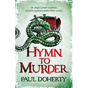 Doherty, Paul Hymn to Murder (Hugh Corbett 21) (Hugh Corbett Medieval Mysteries) Doherty, Paul Hymn to Murder (Hugh Corbett 21) (Hugh Corbett Medieval Mysteries)