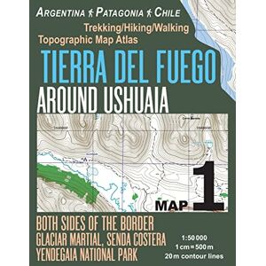 Mazitto, Sergio Tierra Del Fuego Around Ushuaia Map 1 Both Sides of the Border Argentina Patagonia Chile Yendegaia National Park Trekking/Hiking/Walking Topographic ... Hiking Maps for Chile Argentina Patagonia) Mazitto, Sergio Tierra Del Fuego Around Ushuaia Map 1 Both Sides of the Border Argentina Patagonia Chile Yendegaia National Park Trekking/Hiking/Walking Topographic ... Hiking Maps for Chile Argentina Patagonia)
