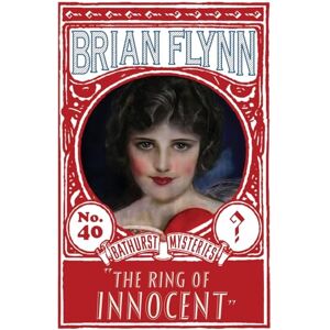 Flynn, Brian The Ring of Innocent: An Anthony Bathurst Mystery: 40 (The Anthony Bathurst Mysteries) Flynn, Brian The Ring of Innocent: An Anthony Bathurst Mystery: 40 (The Anthony Bathurst Mysteries)