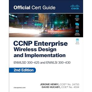 Henry, Jerome CCNP Enterprise Wireless Design ENWLSD 300-425 and Implementation ENWLSI 300-430 Official Cert Guide: Ensld 300-420; Ensld 300-425 and Implementation Enwlsi 300-430 Henry, Jerome CCNP Enterprise Wireless Design ENWLSD 300-425 and Implementation ENWLSI 300-430 Official Cert Guide: Ensld 300-420; Ensld 300-425 and Implementation Enwlsi 300-430