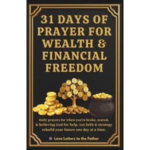 Bembuh, Shewa 31 Days of Prayer for Wealth & Financial Freedom: Daily prayers for when you’re broke, scared, and believing God for help. Let faith & strategy rebuild your future one day at a time. Bembuh, Shewa 31 Days of Prayer for Wealth & Financial Freedom: Daily prayers for when you’re broke, scared, and believing God for help. Let faith & strategy rebuild your future one day at a time.
