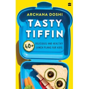 Doshi, Archana Tasty Tiffin: 40+ Delicious and Healthy Lunch Box Ideas for Kids Doshi, Archana Tasty Tiffin: 40+ Delicious and Healthy Lunch Box Ideas for Kids
