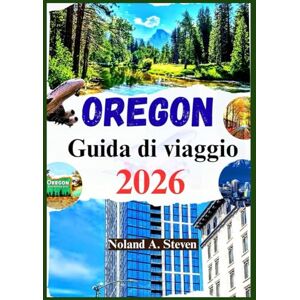 Steven, Noaland A. Oregon Guida di viaggio 2026: Itinerari dettagliati, strade panoramiche, cascate, montagne, immagini, mappe e altro Steven, Noaland A. Oregon Guida di viaggio 2026: Itinerari dettagliati, strade panoramiche, cascate, montagne, immagini, mappe e altro