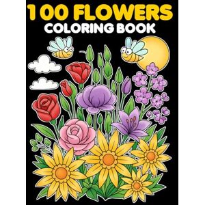 Tsapi, Oetse 100 Flowers Coloring Book: Elegant Vases and Botanical Designs to Color – For Adults, Teens & Kids Tsapi, Oetse 100 Flowers Coloring Book: Elegant Vases and Botanical Designs to Color – For Adults, Teens & Kids