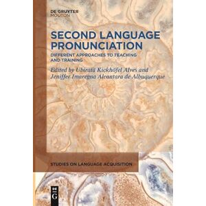 De Gruyter Mouton Second Language Pronunciation: Different Approaches to Teaching and Training De Gruyter Mouton Second Language Pronunciation: Different Approaches to Teaching and Training