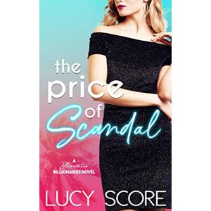 Score, Lucy The Price of Scandal: A Bluewater Billionaires Romantic Comedy Score, Lucy The Price of Scandal: A Bluewater Billionaires Romantic Comedy