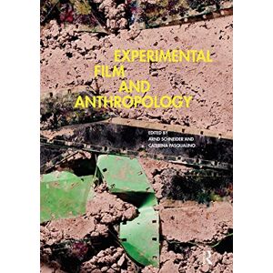Experimental Film and Anthropology Experimental Film and Anthropology