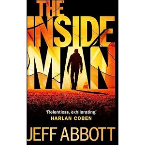 Abbott, Jeff The Inside Man: The page-turning fourth thriller in the extraordinary Sam Capra series Abbott, Jeff The Inside Man: The page-turning fourth thriller in the extraordinary Sam Capra series
