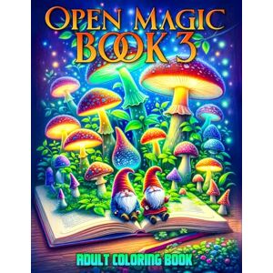 Brenner, Max Open Magic Book 3 Adult Coloring Book: Journey Through Volume 3 Delve into 101 Grayscale Illustrations, Each a Gateway to Multifaceted Realms of Wonder (Open Magic Book Coloring Books) Brenner, Max Open Magic Book 3 Adult Coloring Book: Journey Through Volume 3 Delve into 101 Grayscale Illustrations, Each a Gateway to Multifaceted Realms of Wonder (Open Magic Book Coloring Books)