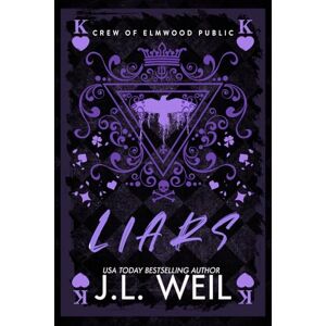 Weil, J.L. Liars: A Dark High School Romance: 1 (Crew of Elmwood Public) Weil, J.L. Liars: A Dark High School Romance: 1 (Crew of Elmwood Public)