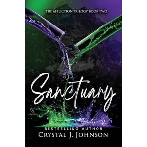 Johnson, Crystal J Sanctuary: 2 (The Affliction Trilogy) Johnson, Crystal J Sanctuary: 2 (The Affliction Trilogy)