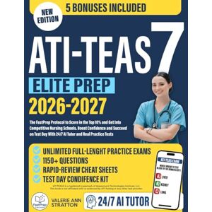 Publishing, FastPrep ATI TEAS 7 Elite Prep: The FastPrep Protocol to Score in the Top 10% and Get Into Competitive Nursing Schools. Boost Confidence and Succeed on Test Day With 24/7 AI Tutor and Real Practice Tests Publishing, FastPrep ATI TEAS 7 Elite Prep: The FastPrep Protocol to Score in the Top 10% and Get Into Competitive Nursing Schools. Boost Confidence and Succeed on Test Day With 24/7 AI Tutor and Real Practice Tests