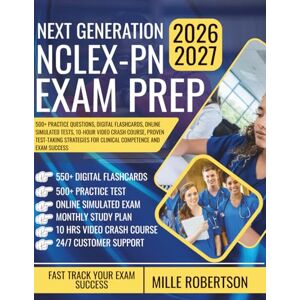 Robertson, Mille Next Generation Nclex-Pn Exam Prep: 500+ Practice Questions, Digital Flashcards, Online Simulated Tests, 10-Hour Video Crash Course, Proven ... for Clinical Competence and Exam Success Robertson, Mille Next Generation Nclex-Pn Exam Prep: 500+ Practice Questions, Digital Flashcards, Online Simulated Tests, 10-Hour Video Crash Course, Proven ... for Clinical Competence and Exam Success