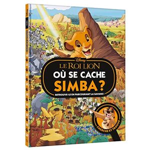 LE ROI LION Où se cache Simba ? Cherche et Trouve Disney: Retrouve-le en parcourant la savane ! LE ROI LION Où se cache Simba ? Cherche et Trouve Disney: Retrouve-le en parcourant la savane !