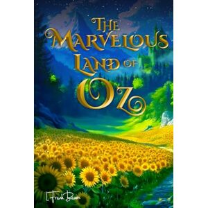 Baumatic The Marvelous Land of Oz (Illustrated): The 1904 Classic Edition with Original Illustrations Baumatic The Marvelous Land of Oz (Illustrated): The 1904 Classic Edition with Original Illustrations
