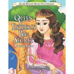 Mazor, Sarah Queen Esther's Big Secret: A Purim Story (Jewish Holiday Books for Children) Mazor, Sarah Queen Esther's Big Secret: A Purim Story (Jewish Holiday Books for Children)