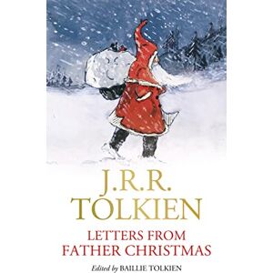 Tolkien, J. R. R. Letters from Father Christmas: The perfect Christmas gift for Tolkien readers of all ages! Tolkien, J. R. R. Letters from Father Christmas: The perfect Christmas gift for Tolkien readers of all ages!