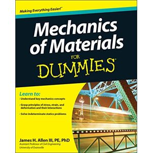 Allen, James H. Mechanics of Materials For Dummies Allen, James H. Mechanics of Materials For Dummies