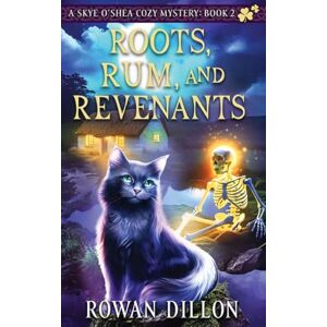 Dillon, Rowan Roots, Rum, and Revenants: A Paranormal Cozy Mystery (4) Dillon, Rowan Roots, Rum, and Revenants: A Paranormal Cozy Mystery (4)
