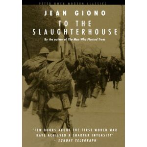 Giono, Jean To The Slaughterhouse (Peter Owen Modern Classic) Giono, Jean To The Slaughterhouse (Peter Owen Modern Classic)