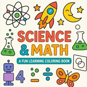 Art, Masnsen Science & Math Wonder Coloring Book: Big & Simple Science and Math Illustrations for Creative Learning Art, Masnsen Science & Math Wonder Coloring Book: Big & Simple Science and Math Illustrations for Creative Learning