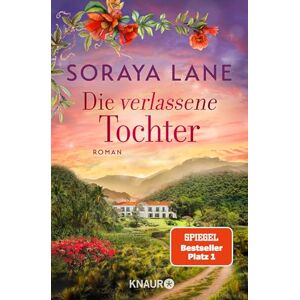 Lane, Soraya Die verlassene Tochter: Roman (Die verlorenen Töchter, 6) Lane, Soraya Die verlassene Tochter: Roman (Die verlorenen Töchter, 6)