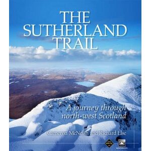 Cameron McNeish The Sutherland Trail: A Journey Through Scotland's North-west Cameron McNeish The Sutherland Trail: A Journey Through Scotland's North-west