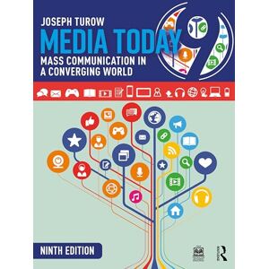 Turow, Joseph Media Today: Mass Communication in a Converging World Turow, Joseph Media Today: Mass Communication in a Converging World
