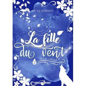 Dorémus, Cécile La fille du vent: 2 Le lac cerclé Dorémus, Cécile La fille du vent: 2 Le lac cerclé
