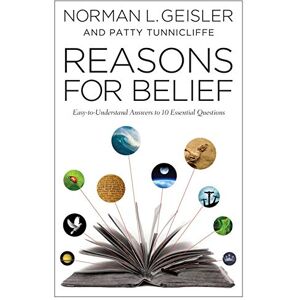 Norman Reasons for Belief: Easy-To-Understand Answers To 10 Essential Questions Norman Reasons for Belief: Easy-To-Understand Answers To 10 Essential Questions
