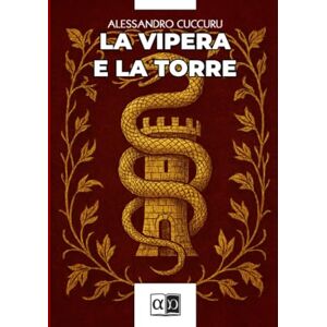 Cuccuru, Alessandro La vipera e la torre Cuccuru, Alessandro La vipera e la torre