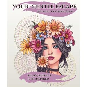 Sky, Rhonda Relaxing Coloring Book: Your Gentle Escape: 60 Portraits, Mandalas & Quotes for Relaxation, Mindfulness & Stress Relief. Simplified Designs Offer a ... Self-Care Activity for Teens and Adults. Sky, Rhonda Relaxing Coloring Book: Your Gentle Escape: 60 Portraits, Mandalas & Quotes for Relaxation, Mindfulness & Stress Relief. Simplified Designs Offer a ... Self-Care Activity for Teens and Adults.