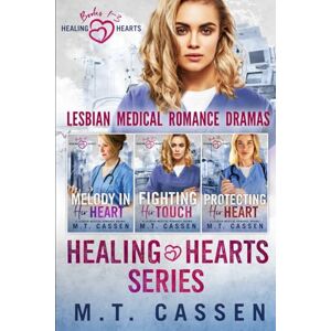 Cassen, M.T. The Healing Hearts Series: A Lesbian Medical Romance Drama Series: Books 1 3 Cassen, M.T. The Healing Hearts Series: A Lesbian Medical Romance Drama Series: Books 1 3